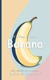It's Time to Eat a Banana