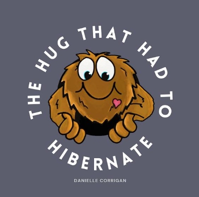The HUG That Had To Hibernate