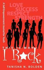 This is Why I Rock: A Self-Empowerment Journal for Youth