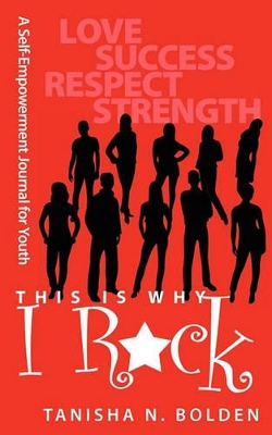 This is Why I Rock: A Self-Empowerment Journal for Youth