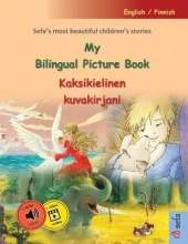 My Bilingual Picture Book - Kaksikielinen kuvakirjani (English / Finnish): Sefa's most beautiful children's stories in one volume, with online audio and video