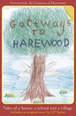 Gateways to Harewood: Tales of a House, a School and a Village