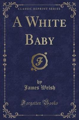 A White Baby (Classic Reprint)