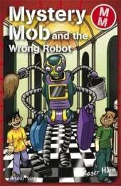Mystery Mob and the Wrong Robot Series 2