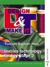 Design and Make It!: Textiles Technology for Key Stage 3