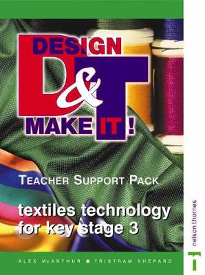 Design and Make It!: Textiles Technology for Key Stage 3