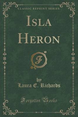 Isla Heron (Classic Reprint)