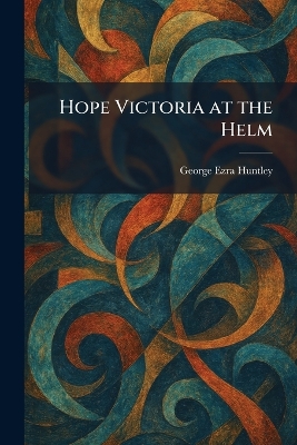 Hope Victoria at the Helm