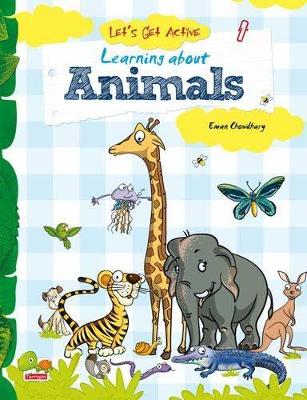 Let's Get Active: 4: Learning About Animals (An Illustrated Activity Book That Teaches Young Learners All About Animals)