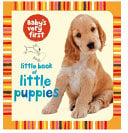 Baby's Very First Little Book of Puppies