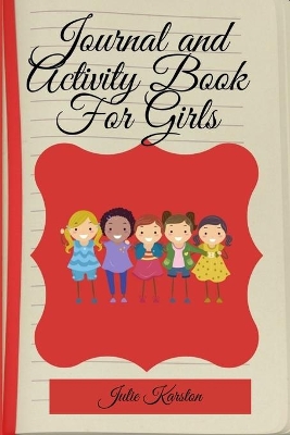 Journal and Activity Book for Girls: Activity Book for Girls Coloring and Activity Journal Journal and Diary for Mother and Daughter