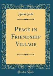 Peace in Friendship Village (Classic Reprint)