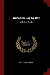 Dictation Day by Day: A Modern Speller