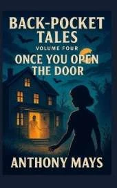 Back-Pocket Tales: Once You Open the Door