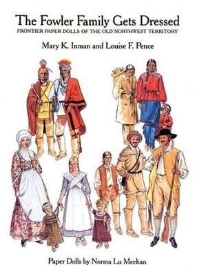 The Fowler Family Gets Dressed: Frontier Paper Dolls of the Old Northwest Territory