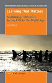 Learning That Matters: Revitalising Heathcote's Rolling Role for the Digital Age