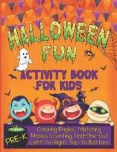 Halloween Fun Activity Book for Kids Pre-K: A Cute Workbook With 60 Learning Games, Counting, Tracing, Coloring, Mazes, Matching and More!