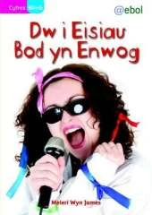 Dw I Eisiau Bod Yn Enwog