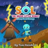 SOL The Brave Little Robot: A Story About Courage