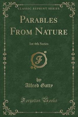 Parables From Nature: 1st 4th Series (Classic Reprint)