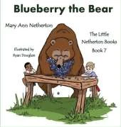 The Little Netherton Books: Blueberry the Bear