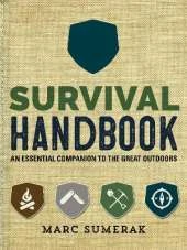 Survival Handbook: An Essential Companion to the Great Outdoors