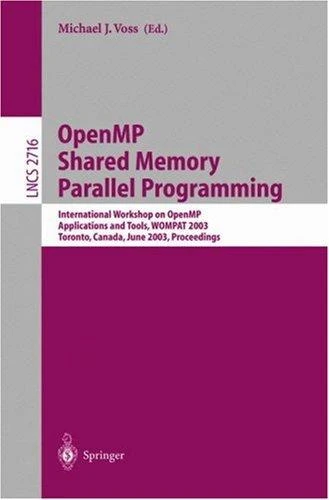 OpenMP Shared Memory Parallel Programming: International Workshop on OpenMP Applications and Tools, WOMPAT 2003, Toronto, Canada, June 26-27, 2003. Proceedings