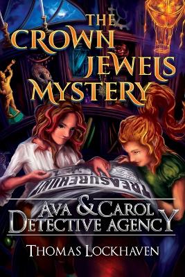 The Crown Jewels Mystery (Book 6): Ava & Carol Detective Agency