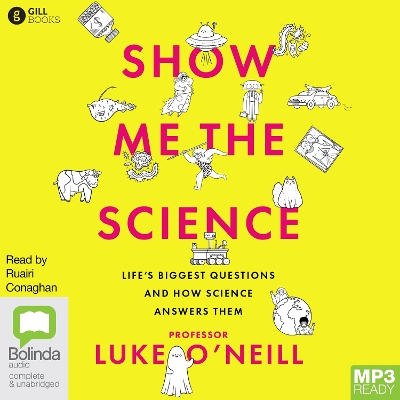 Show Me the Science: Life’s Biggest Questions and How Science Answers Them