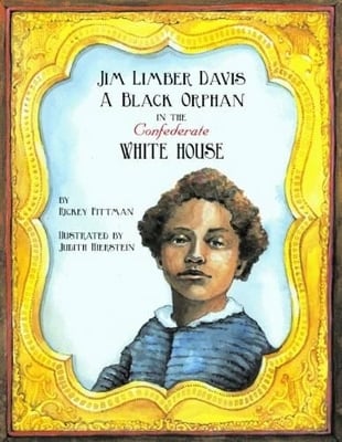 Jim Limber Davis: A Black Orphan in the Confederate White House