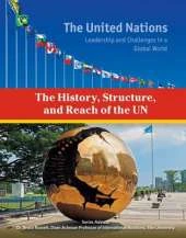 The History Structure and Reach of the UN