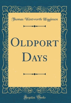Oldport Days (Classic Reprint)