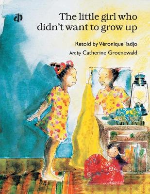 The Little Girl Who Didn't Want to Grow Up*