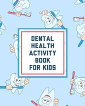 Dental Health Activity Book For Kids: Growing Up Facts Of Life Beginners Ages 2-8 Tooth Fairy Coloring Page