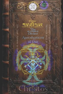 6x9 The Divine Apocalypticon of Our Father Godd: Empyrean-El Eloi-Elyon "Father"