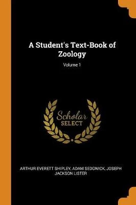 A Student's Text-Book of Zoology; Volume 1