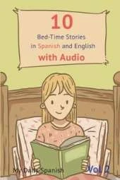 10 Bed-Time Stories in Spanish and English with audio: Spanish for Kids - Learn Spanish with Parallel English Text