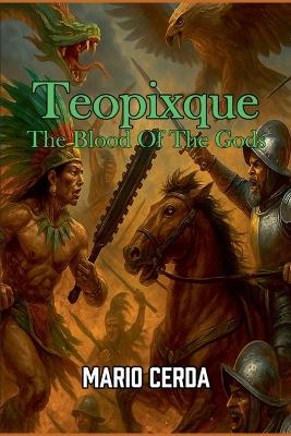 Vol. III The Blood of the Gods, Teopixque