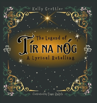 The Legend of Tír Na nÓg - A Lyrical Retelling