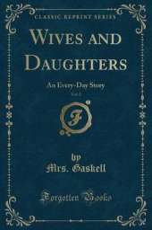 Wives and Daughters, Vol. 2: An Every-Day Story (Classic Reprint)