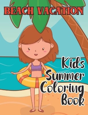 Beach Vacation: Kids Summer Coloring Book