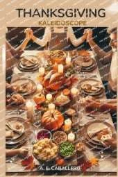 Thanksgiving: Kaleidoscope: Celebrating Diversity in Gratitude