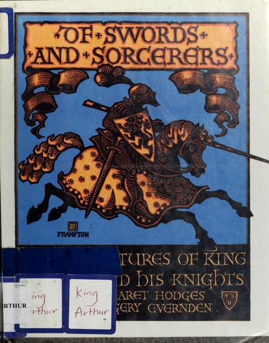 Of Swords and Sorcerers: The Adventures of King Arthur and His Knights