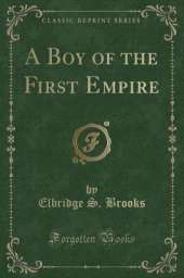 A Boy of the First Empire (Classic Reprint)