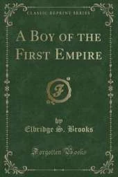 A Boy of the First Empire (Classic Reprint)