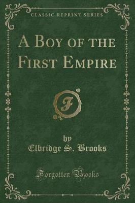 A Boy of the First Empire (Classic Reprint)