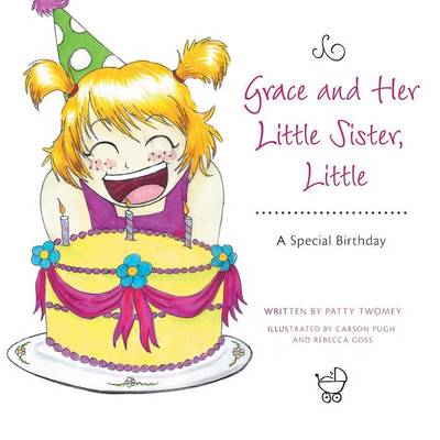 Grace and her Little sister, Little: A Special Birthday