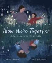 Now We're Together: Adventures in Real Life