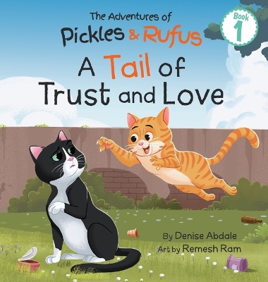 Pickles and Rufus Find a Home: A Children's Book About Two Feral Cats' Journey from Abandoned to Adopted