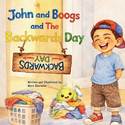 John and Boogs and The Backwards Day